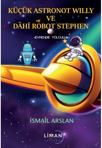 Küçük Astronot Willy Ve Dâhi̇ Robot Stephen-Evrende Yolculuk